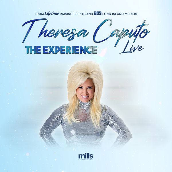 THERESA CAPUTO LIVE! THE EXPERIENCE
