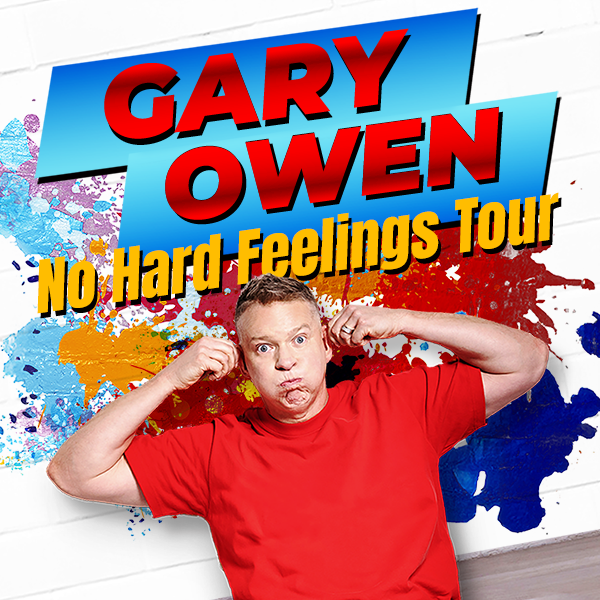 GARY OWEN: NO HARD FEELINGS TOUR