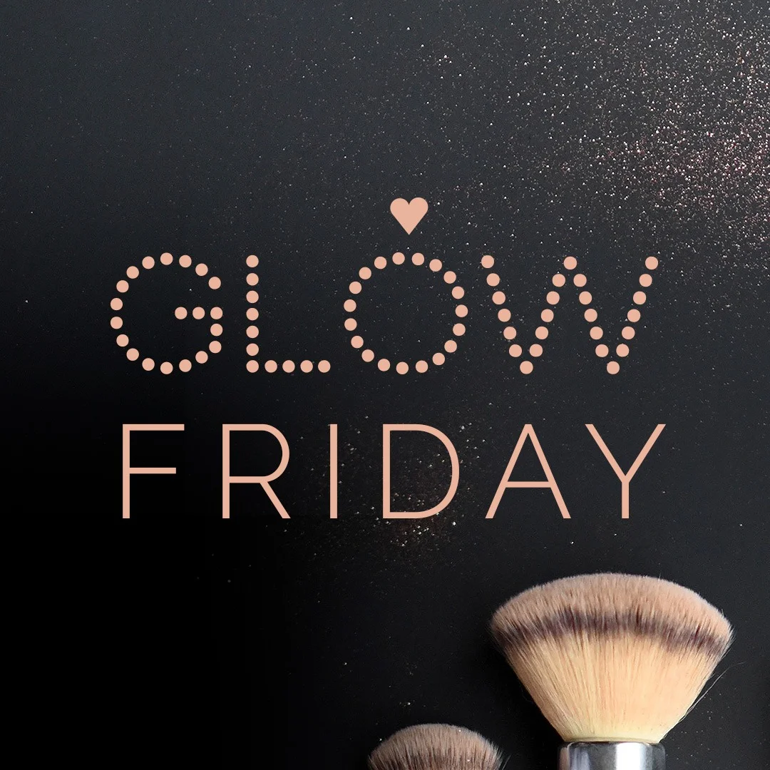 WHY YOU SHOULD GLOW THIS BLACK FRIDAY!