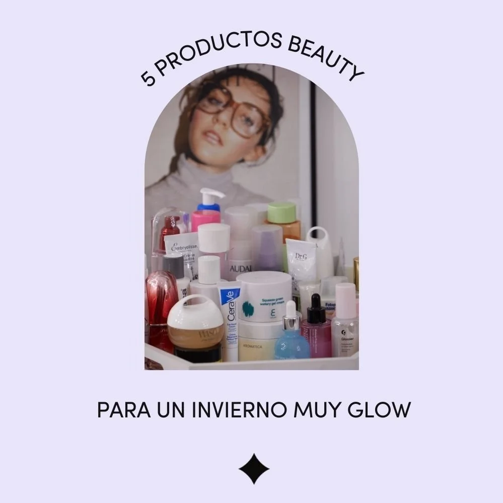5 productos beauty para un invierno muy Glow.