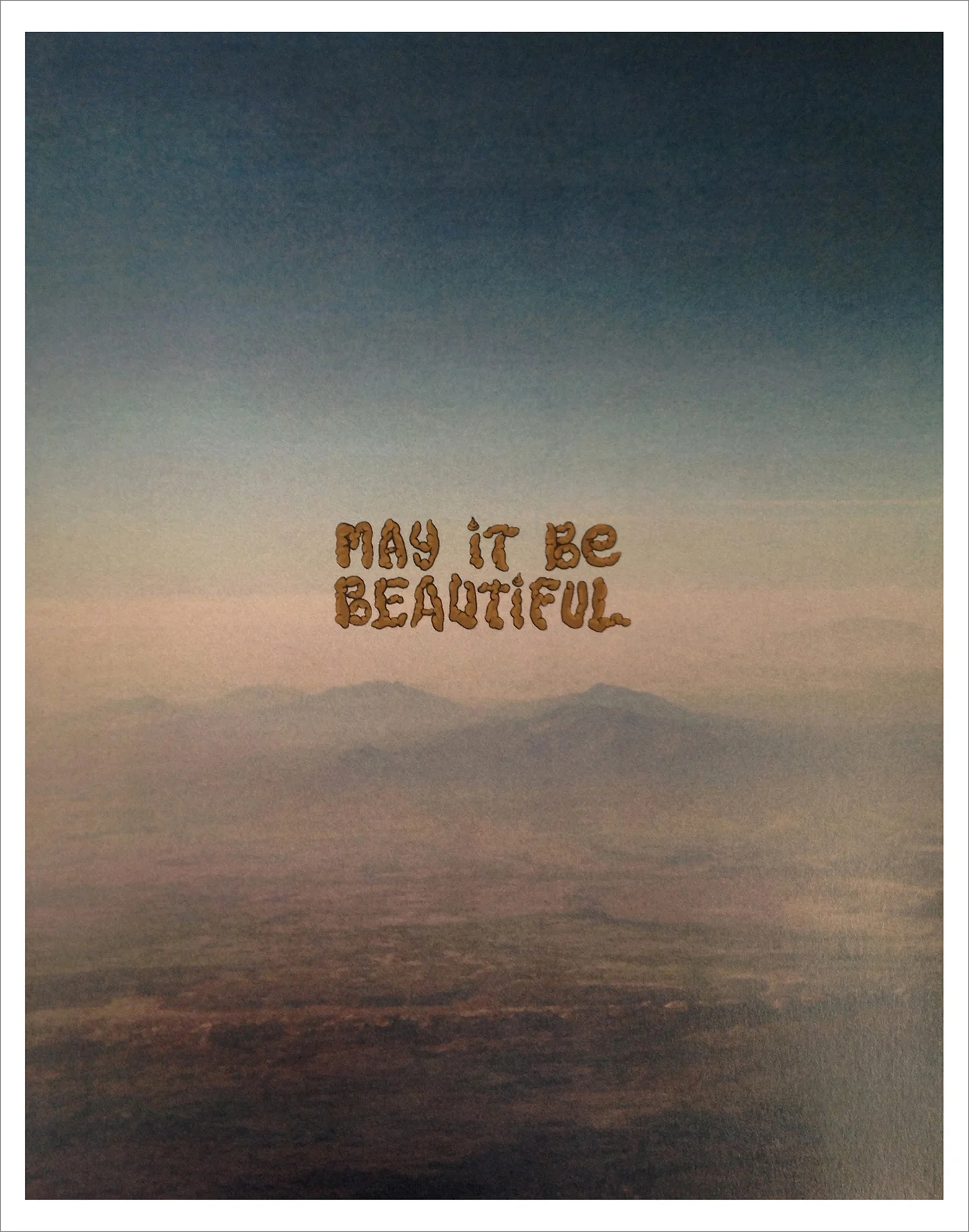 May It Be Beautiful screen print info