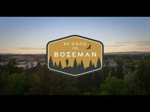 Be Good to Bozeman