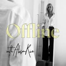 offline with alison rice podcast review.jpeg