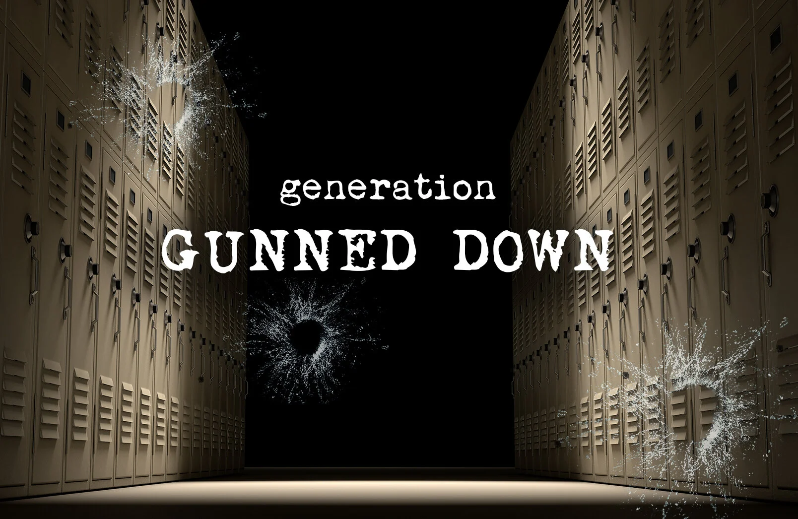 Generation Gunned Down