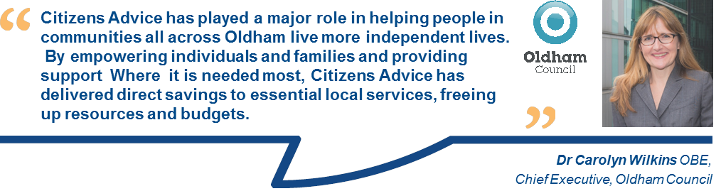 A testimonial for Citizens Advice services, by Dr. Carolyn Wilkins OBE, Chief Executive, Oldham Council.
