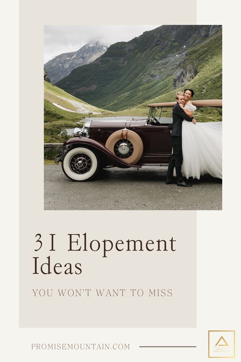 Bride and groom pose in front of their vintage getaway car; image overlaid with text that reads 31 Elopement Ideas You Won't Want to Miss