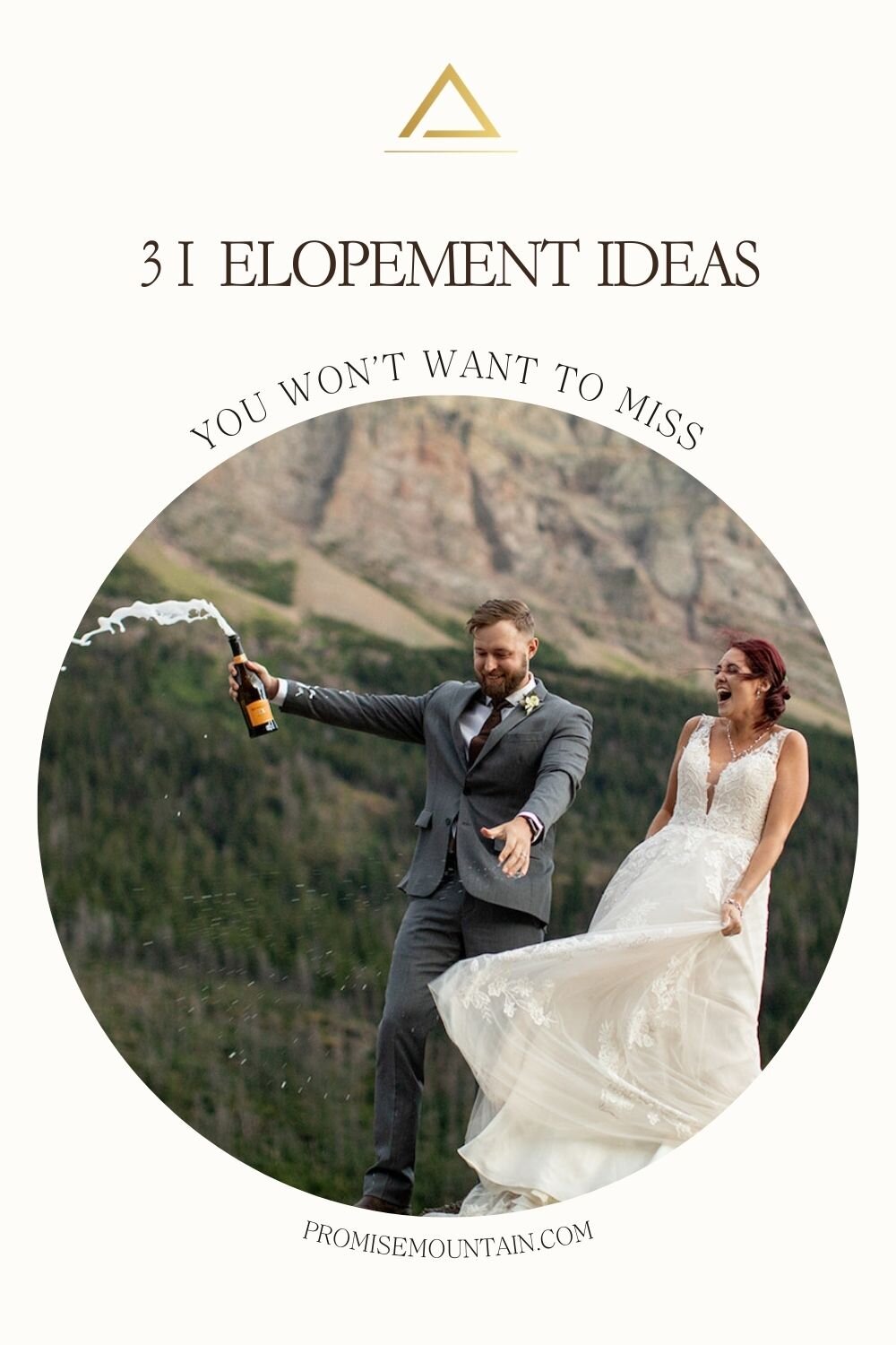 Bride and groom popping champagne during their elopement; image overlaid with text that reads 31 Elopement Ideas You Won't Want to Miss