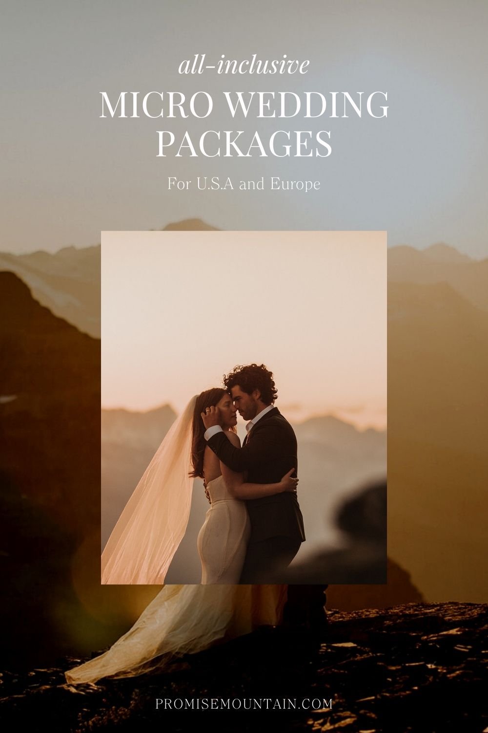 Bride and groom sharing an embrace during their golden hour all-inclusive elopement shoot with Promise Moutain; mage overlaid with text that reads All-Inclusive Micro Wedding Packages for USA + Europe