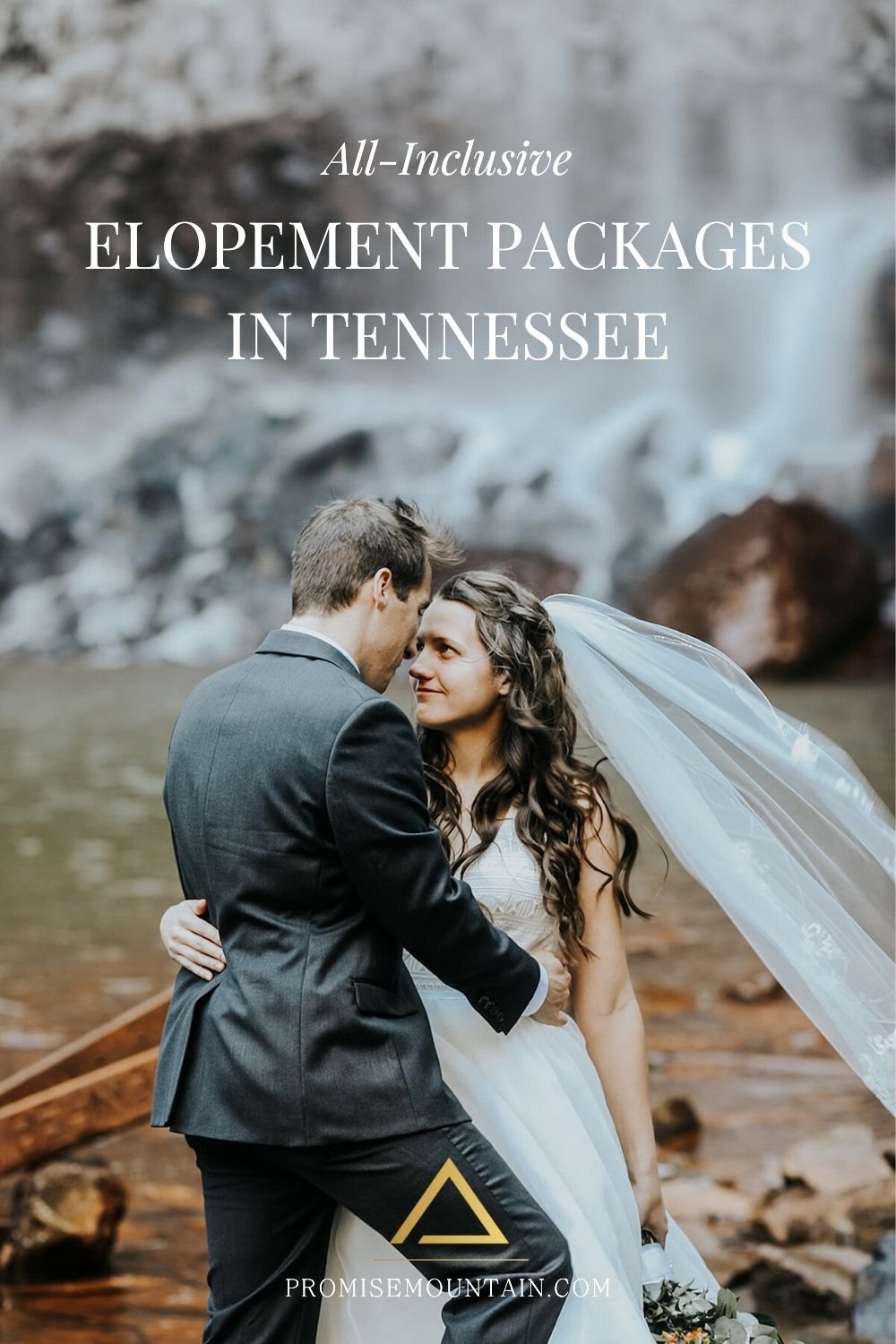 Newlywed couple looking at each other endearingly as they pose in front of a waterfall; image overlaid with text that reads All-Inclusive Elopement Packages in Tennessee