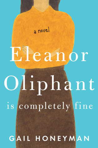 The cover of Gail Honeyman's novel Eleanor Oliphant is Completely Fine.