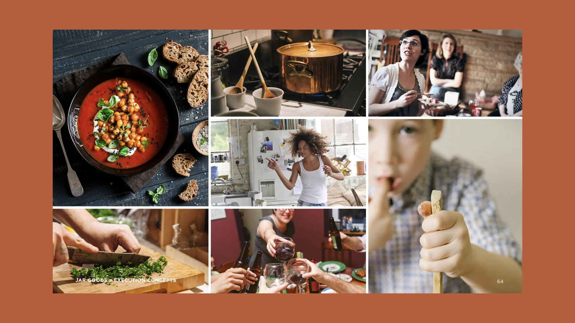 Brand Strategy is built around those, who believe: “Cooking is magical. I transform ingredients into meals, and food into love.”