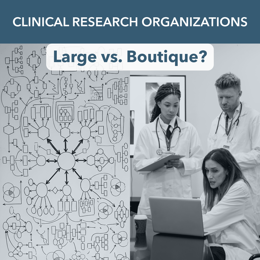 Large vs. Boutique CRO: Which Is Right For Your Clinical Trial?
