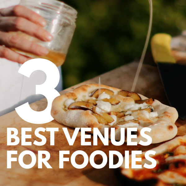 3 best venues for foodies.png