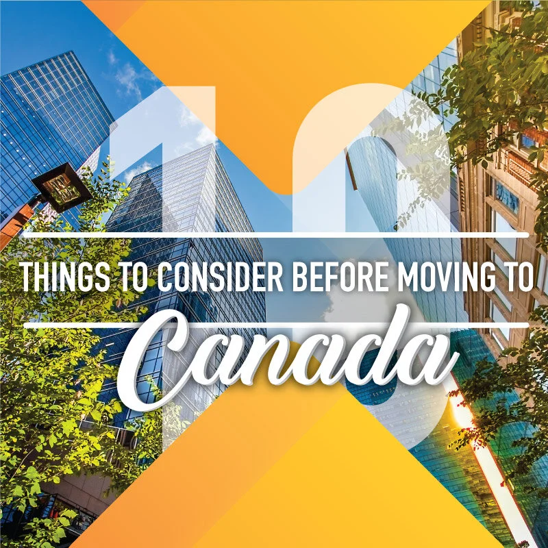 10 THINGS TO CONSIDER BEFORE MOVING TO CANADA