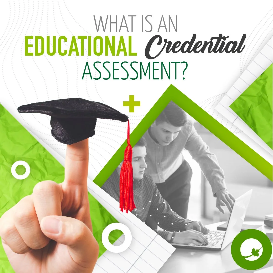 WHAT IS AN EDUCATIONAL CREDENTIAL ASSESSMENT?