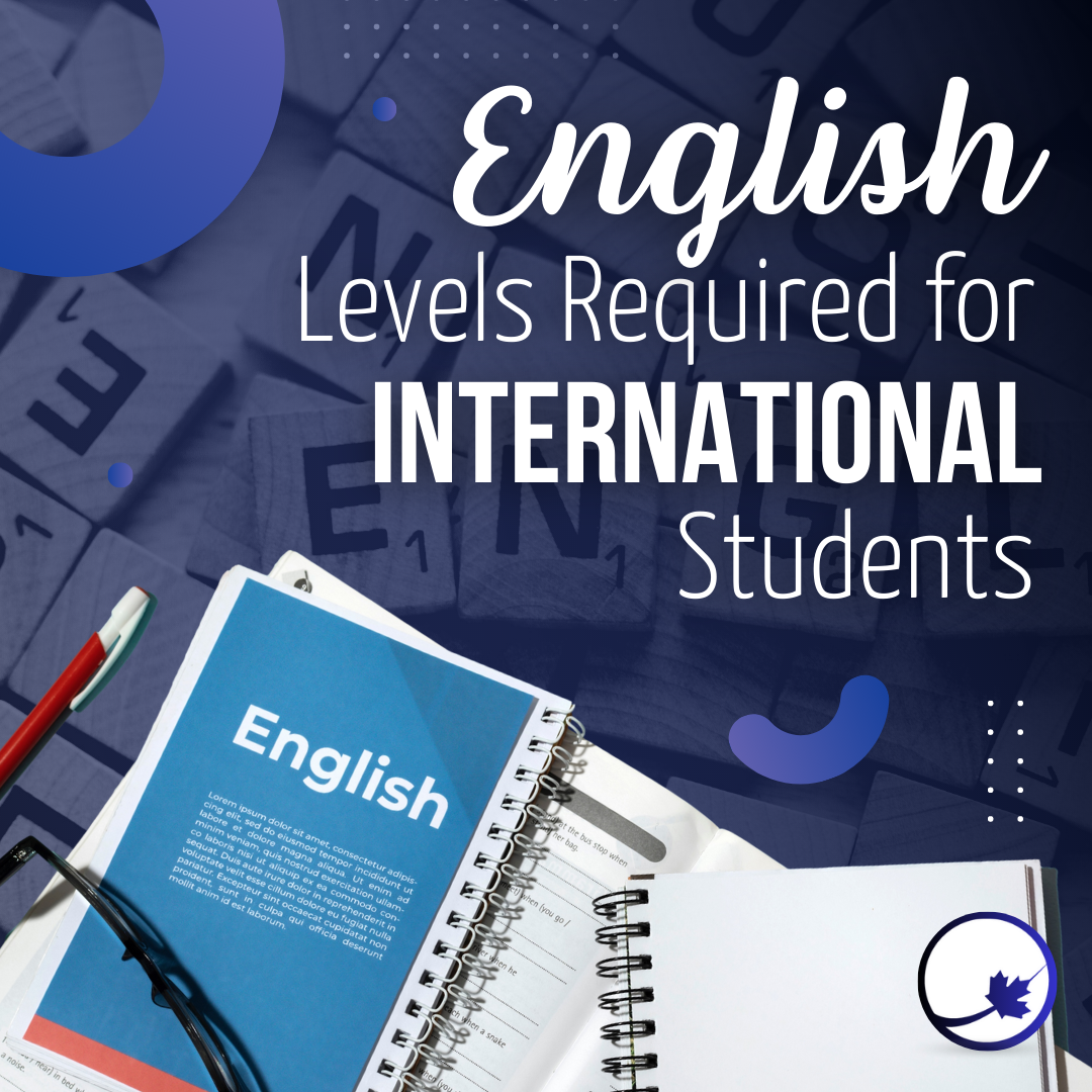 ENGLISH LEVELS REQUIRED FOR INTERNATIONAL STUDENTS 