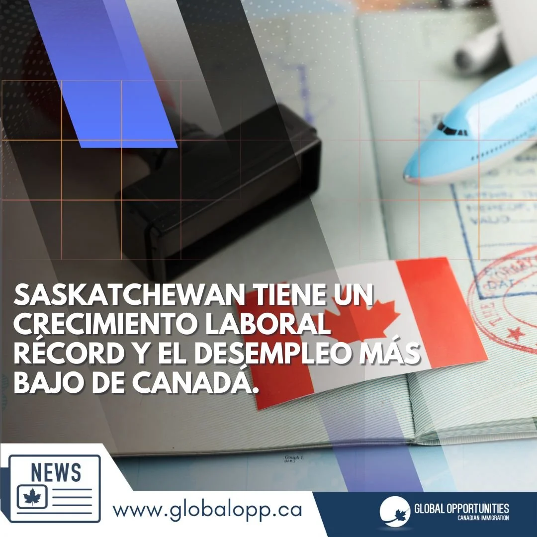 SASKATCHEWAN TIENE UN CRECIMIENTO LABORAL RÉCORD Y EL DESEMPLEO MÁS BAJO DE CANADÁ