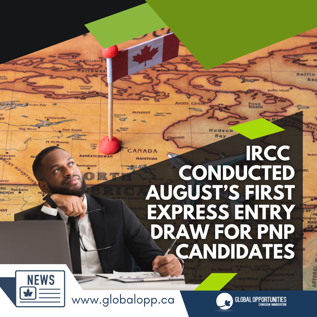 IRCC CONDUCTED AUGUST’S FIRST EXPRESS ENTRY DRAW FOR PNP CANDIDATES