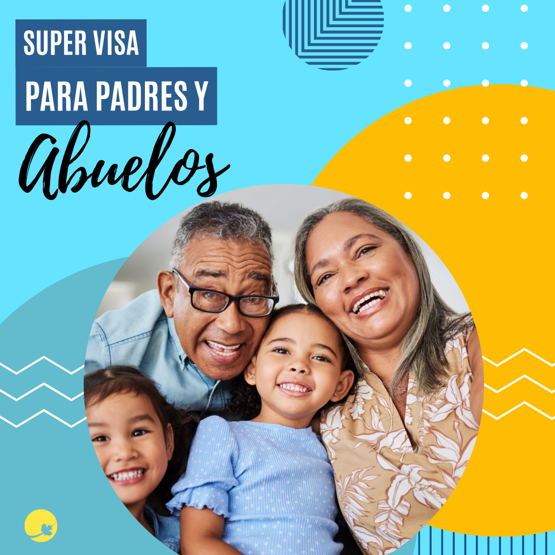SUPER VISA PARA PADRES Y ABUELOS