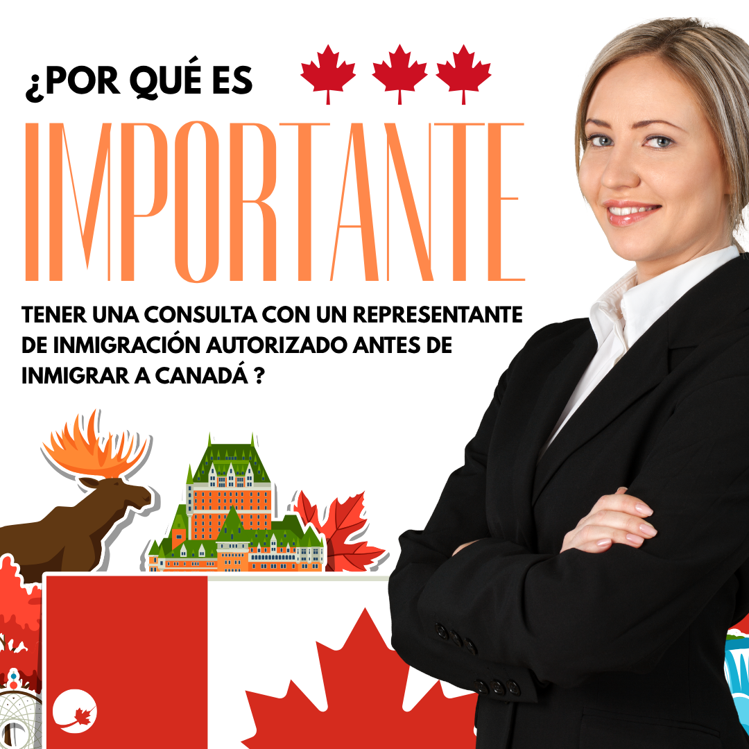 POR QUÉ ES IMPORTANTE TENER UNA CONSULTA CON UN REPRESENTANTE DE INMIGRACIÓN CON LICENCIA ANTES DE EMIGRAR A CANADÁ