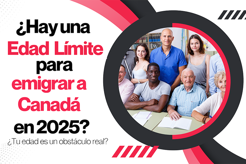 🍁 ¿Hay una edad límite para emigrar a Canadá?