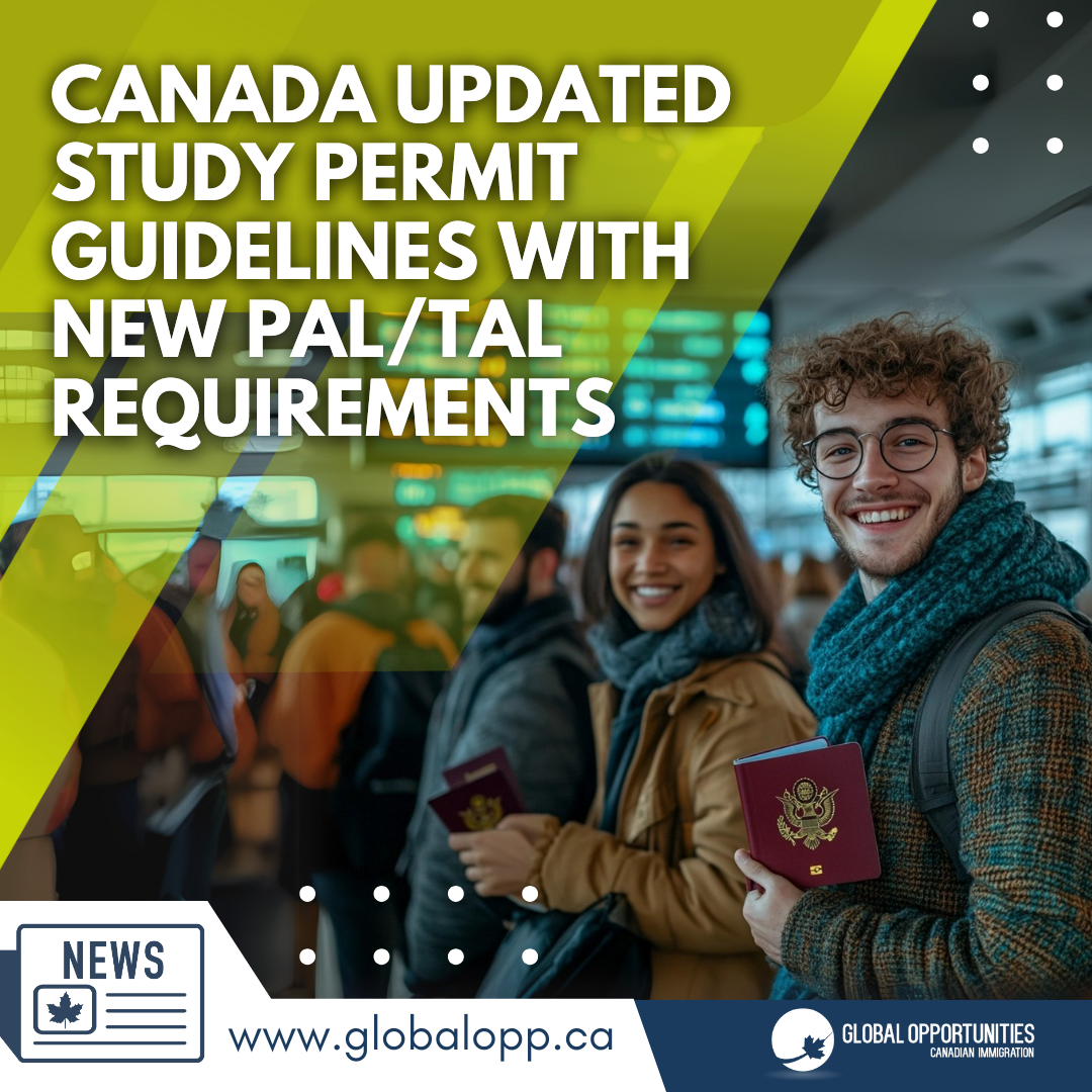 CANADA UPDATED STUDY PERMIT GUIDELINES WITH NEW PAL/TAL REQUIREMENTS