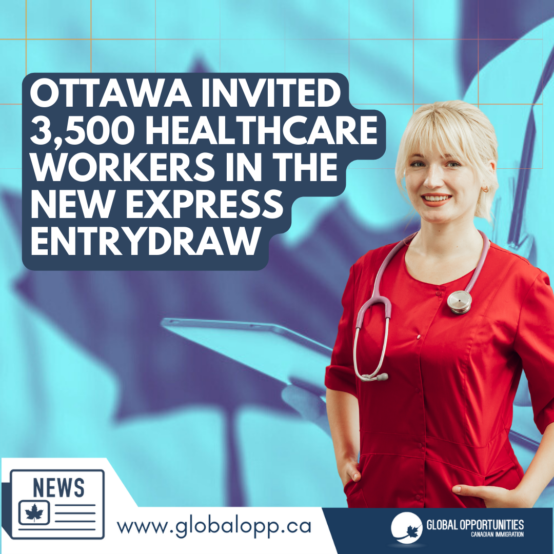 OTTAWA INVITED 3,500 HEALTHCARE WORKERS IN THE NEW EXPRESS ENTRY DRAW