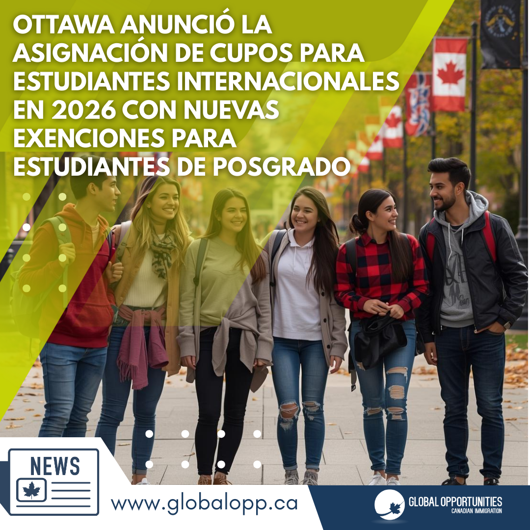 OTTAWA ANUNCIÓ LA ASIGNACIÓN DE CUPOS PARA ESTUDIANTES INTERNACIONALES EN 2026 CON NUEVAS EXENCIONES PARA  ESTUDIANTES DE POSGRADO