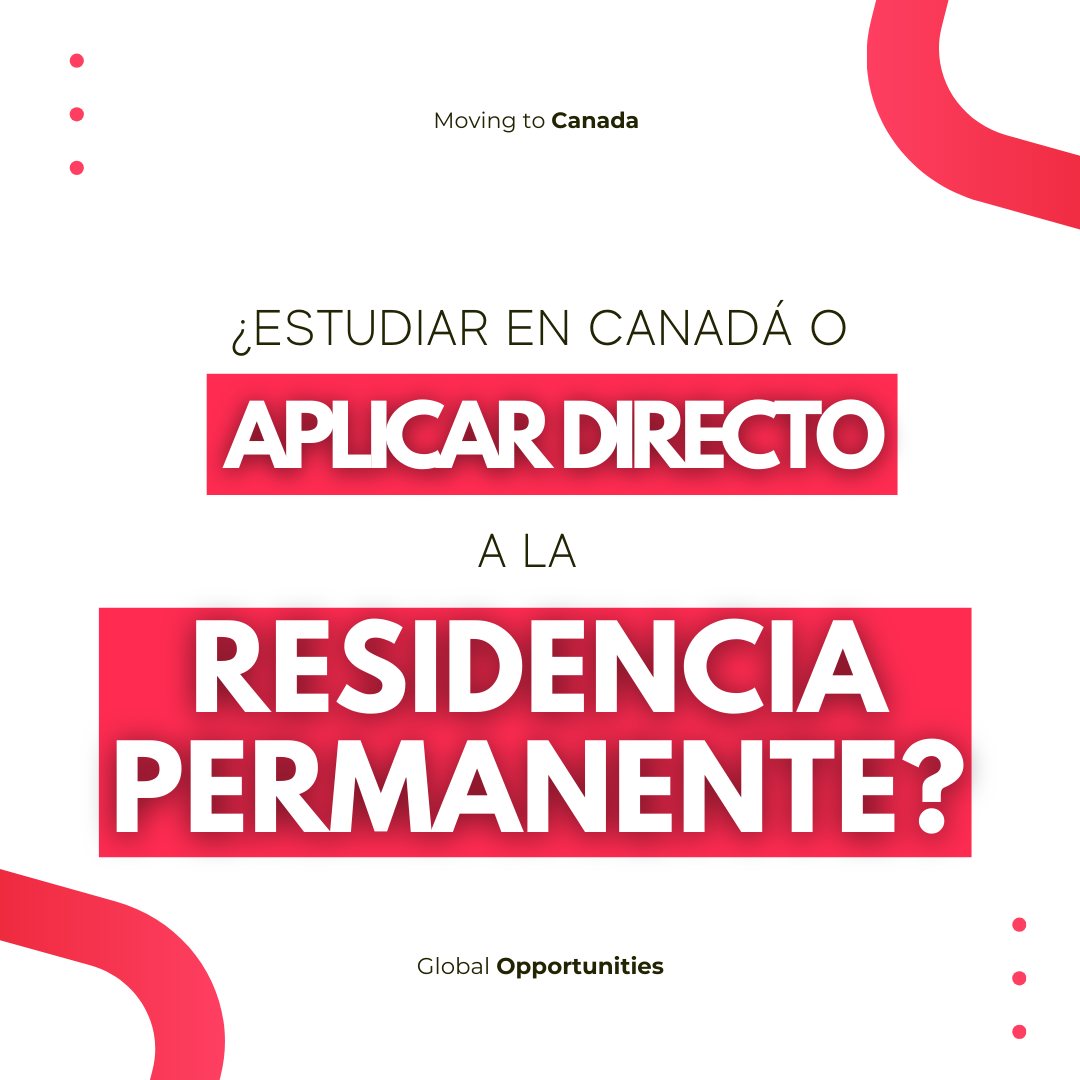 ¿Estudiar en Canadá o aplicar directo a la residencia permanente? Lo que debes planificar para 2026 
