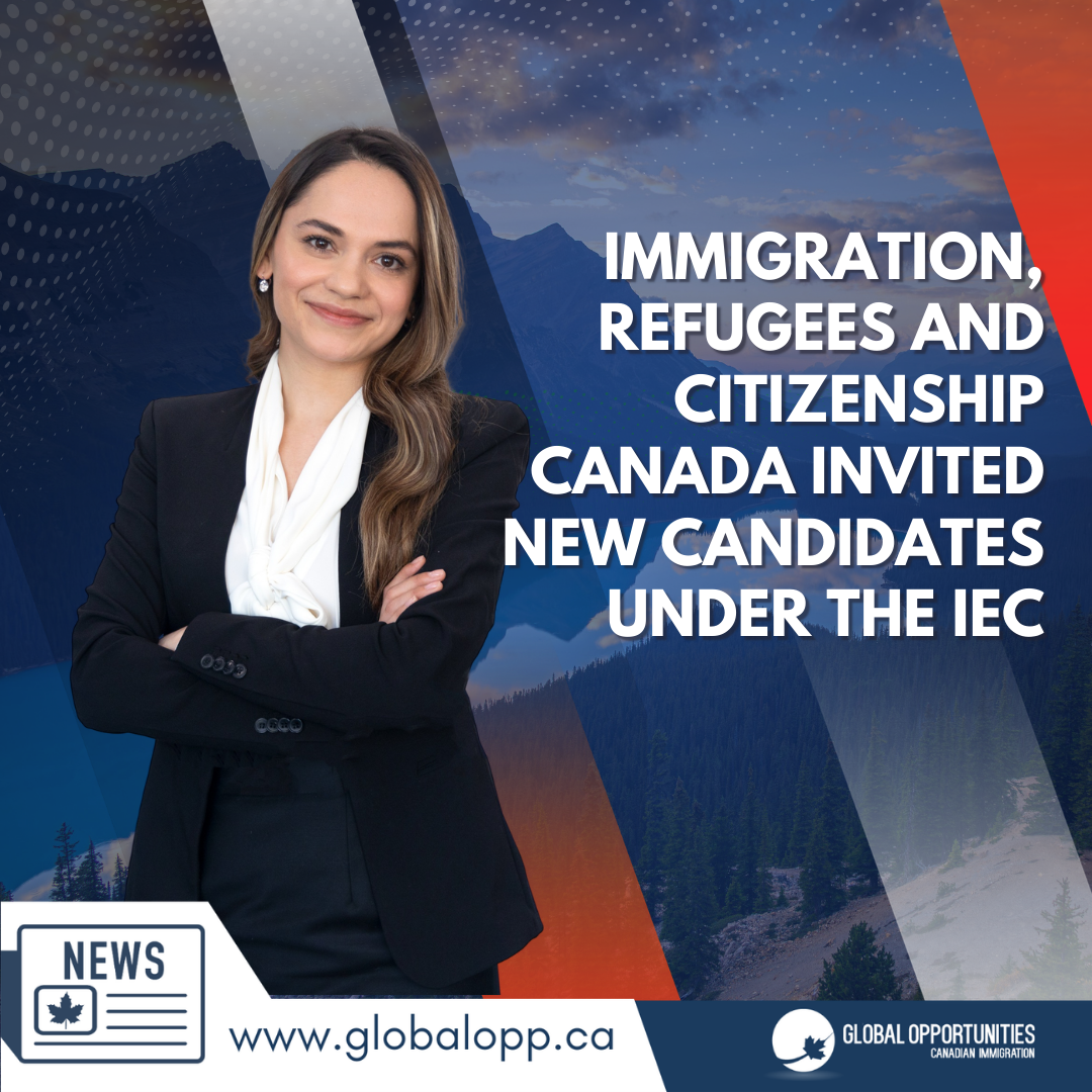 IMMIGRATION, REFUGEES AND CITIZENSHIP CANADA INVITED NEW CANDIDATES UNDER THE IEC