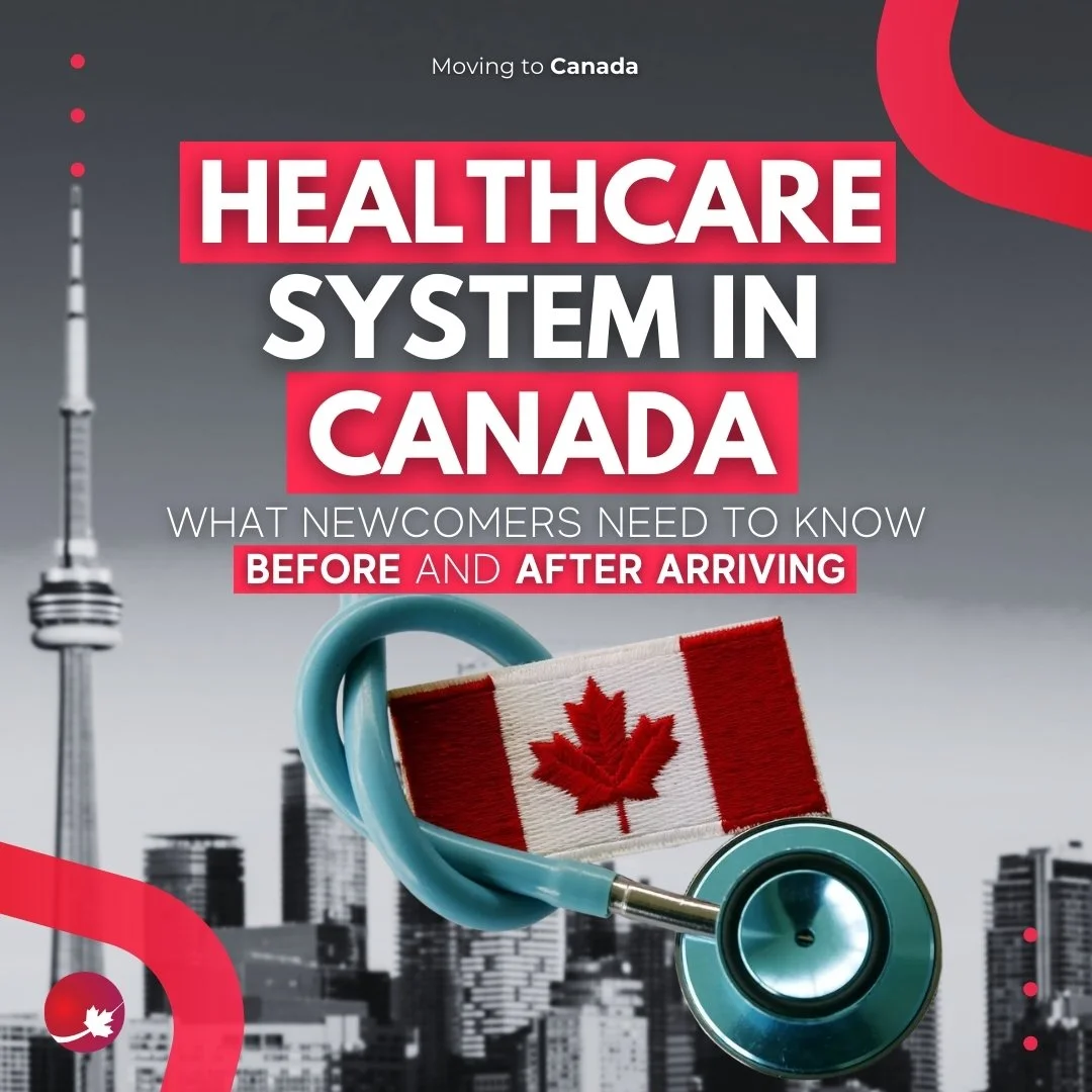 The Healthcare System in Canada: What Newcomers Really Need to Know Before and After Arriving