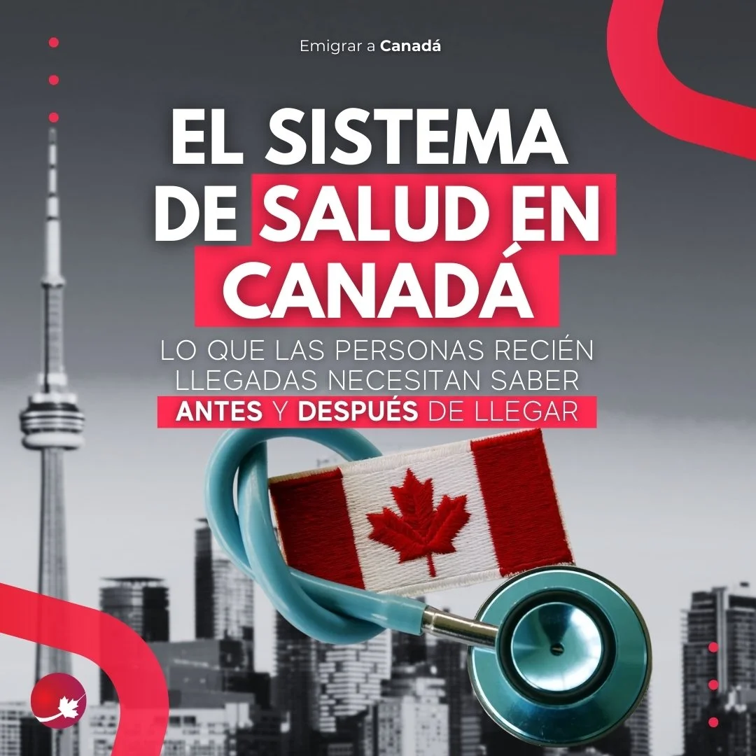 El sistema de salud en Canadá: lo que las personas recién llegadas realmente necesitan saber antes y después de llegar