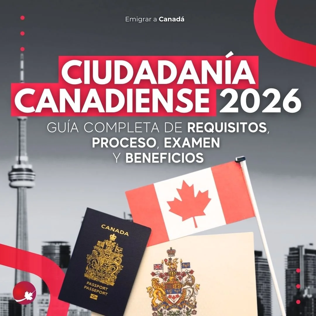 Ciudadanía Canadiense 2026: Guía completa de requisitos, proceso, examen y beneficios