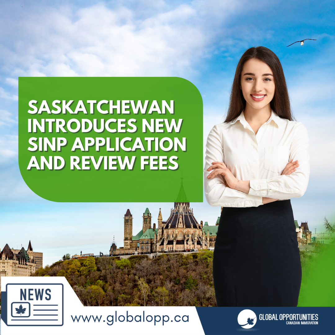 SASKATCHEWAN INTRODUCES NEW SINP APPLICATION AND REVIEW FEES