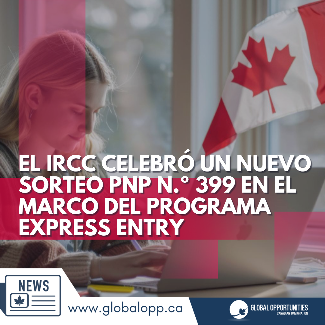 EL IRCC CELEBRÓ UN NUEVO SORTEO PNP N.º 399 EN EL MARCO DEL PROGRAMA EXPRESS ENTRY