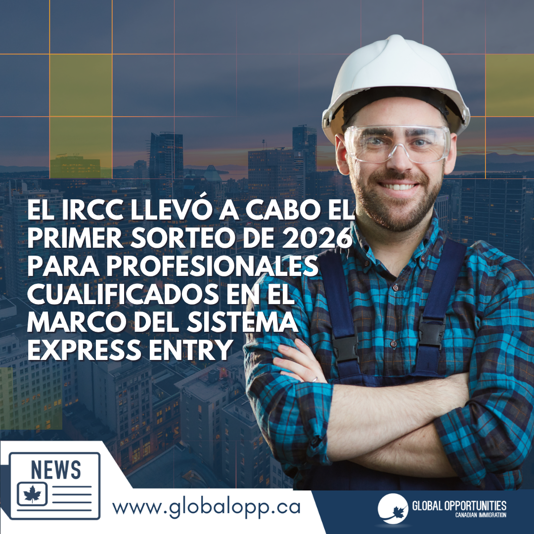 EL IRCC LLEVÓ A CABO EL PRIMER SORTEO DE 2026 PARA PROFESIONALES CUALIFICADOS EN EL MARCO DEL SISTEMA EXPRESS ENTRY