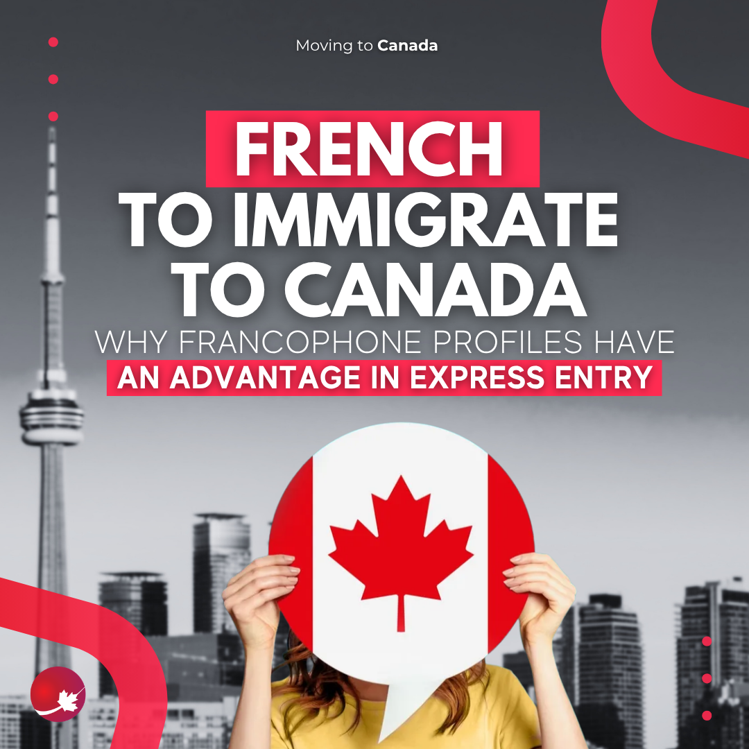 French to Immigrate to Canada: Why Francophone Profiles Have an Advantage in Express Entry 
