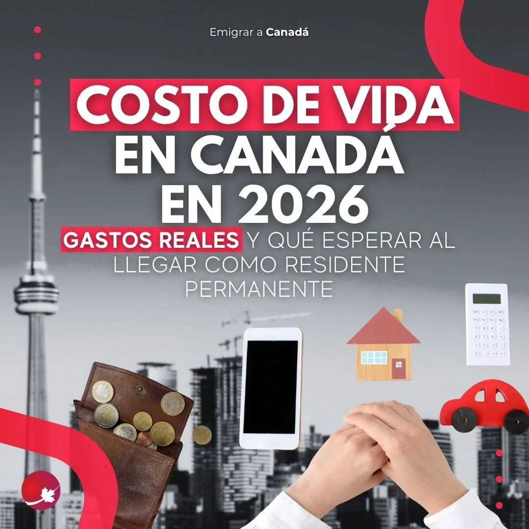Costo de vida en Canadá en 2026: gastos reales y qué esperar al llegar como residente permanente 