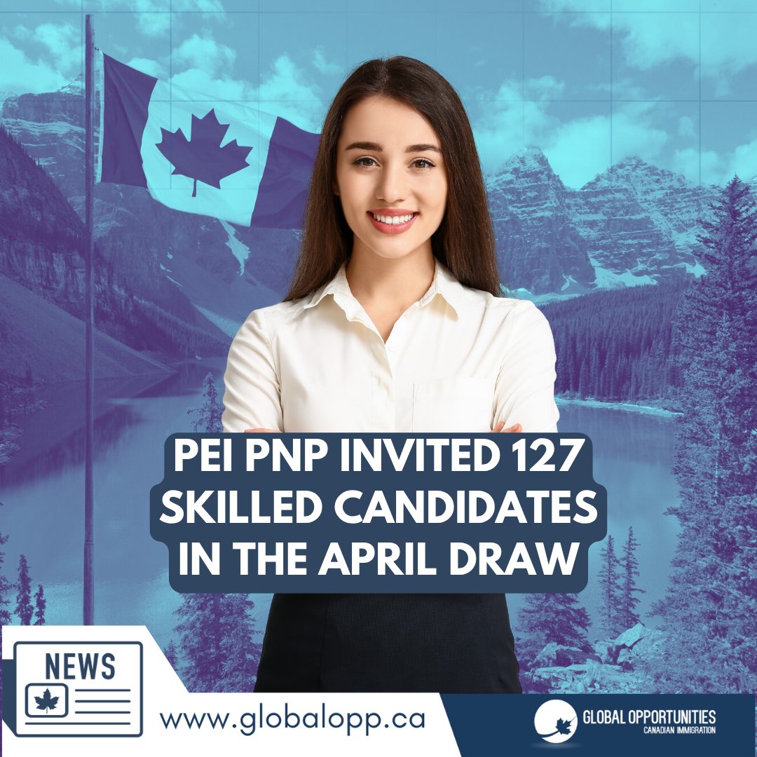 PEI PNP INVITED 127 SKILLED CANDIDATES IN THE APRIL DRAW