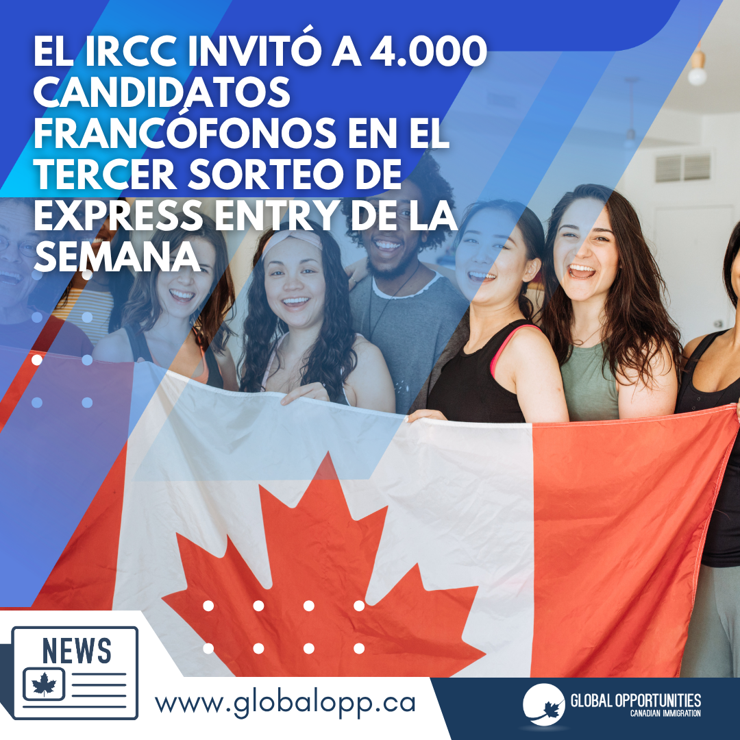 EL IRCC INVITÓ A 4.000 CANDIDATOS FRANCÓFONOS EN EL TERCER SORTEO DE EXPRESS ENTRY DE LA SEMANA