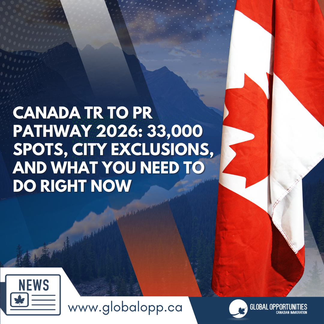CANADA TR TO PR PATHWAY 2026: 33,000 SPOTS, CITY EXCLUSIONS, AND WHAT YOU NEED TO DO RIGHT NOW