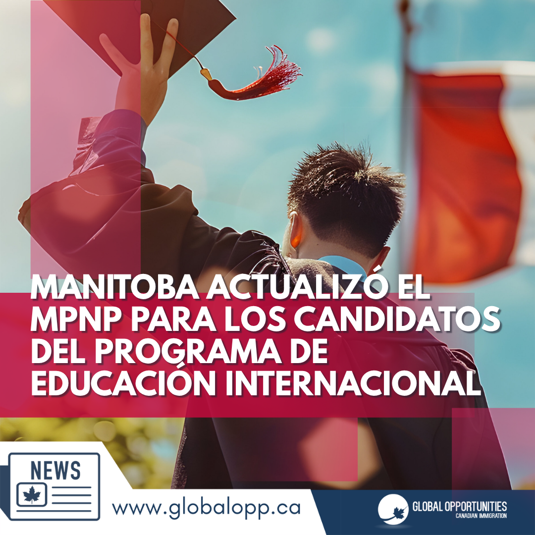 MANITOBA ACTUALIZÓ EL MPNP PARA LOS CANDIDATOS DEL PROGRAMA DE EDUCACIÓN INTERNACIONAL