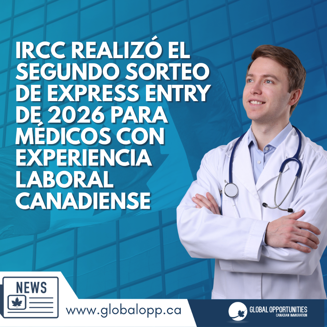 IRCC HA CELEBRADO EL SEGUNDO SORTEO DE 2026 DEL PROGRAMA EXPRESS ENTRY PARA MÉDICOS CON EXPERIENCIA LABORAL EN CANADÁ