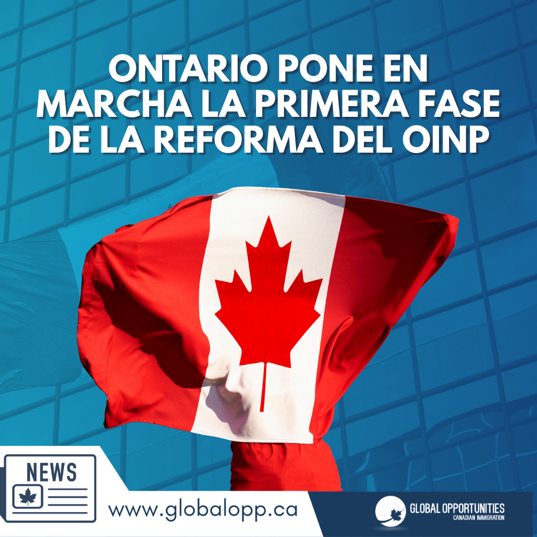 ONTARIO PONE EN MARCHA LA PRIMERA FASE DE LA REFORMA DEL OINP