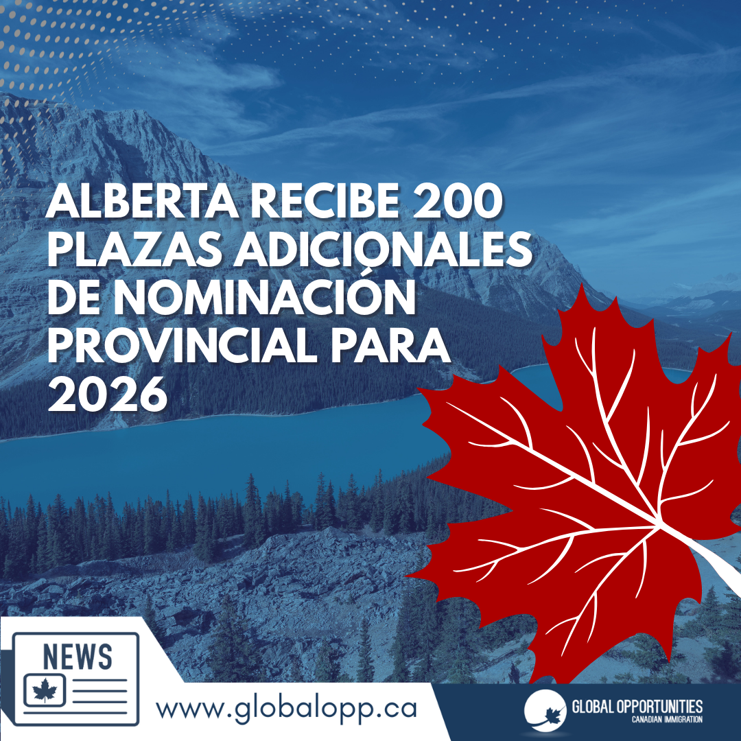 ALBERTA RECIBE 200 CUPOS ADICIONALES DE NOMINACIÓN PROVINCIAL PARA 2026
