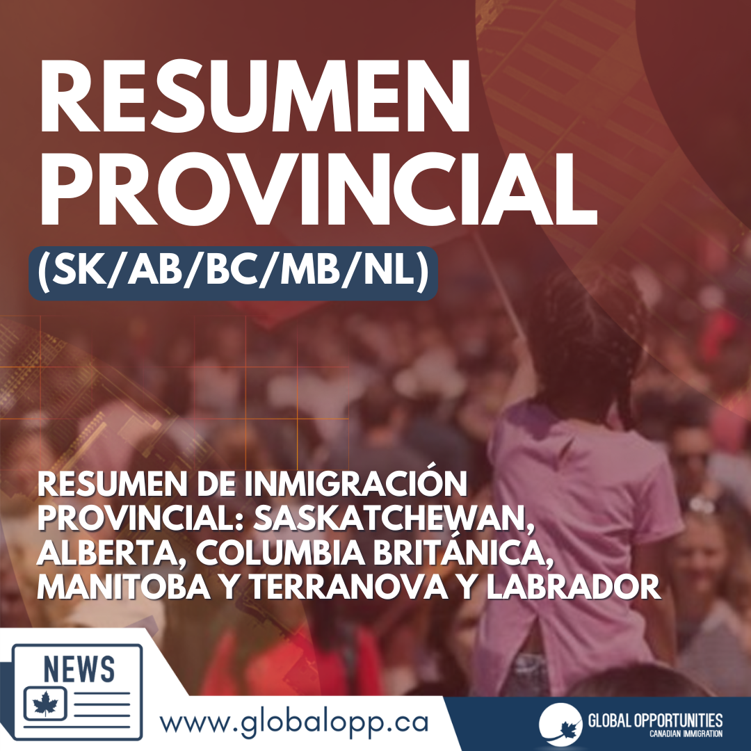 RESUMEN DE INMIGRACIÓN PROVINCIAL: SASKATCHEWAN, ALBERTA, COLUMBIA BRITÁNICA, MANITOBA Y TERRANOVA Y LABRADOR