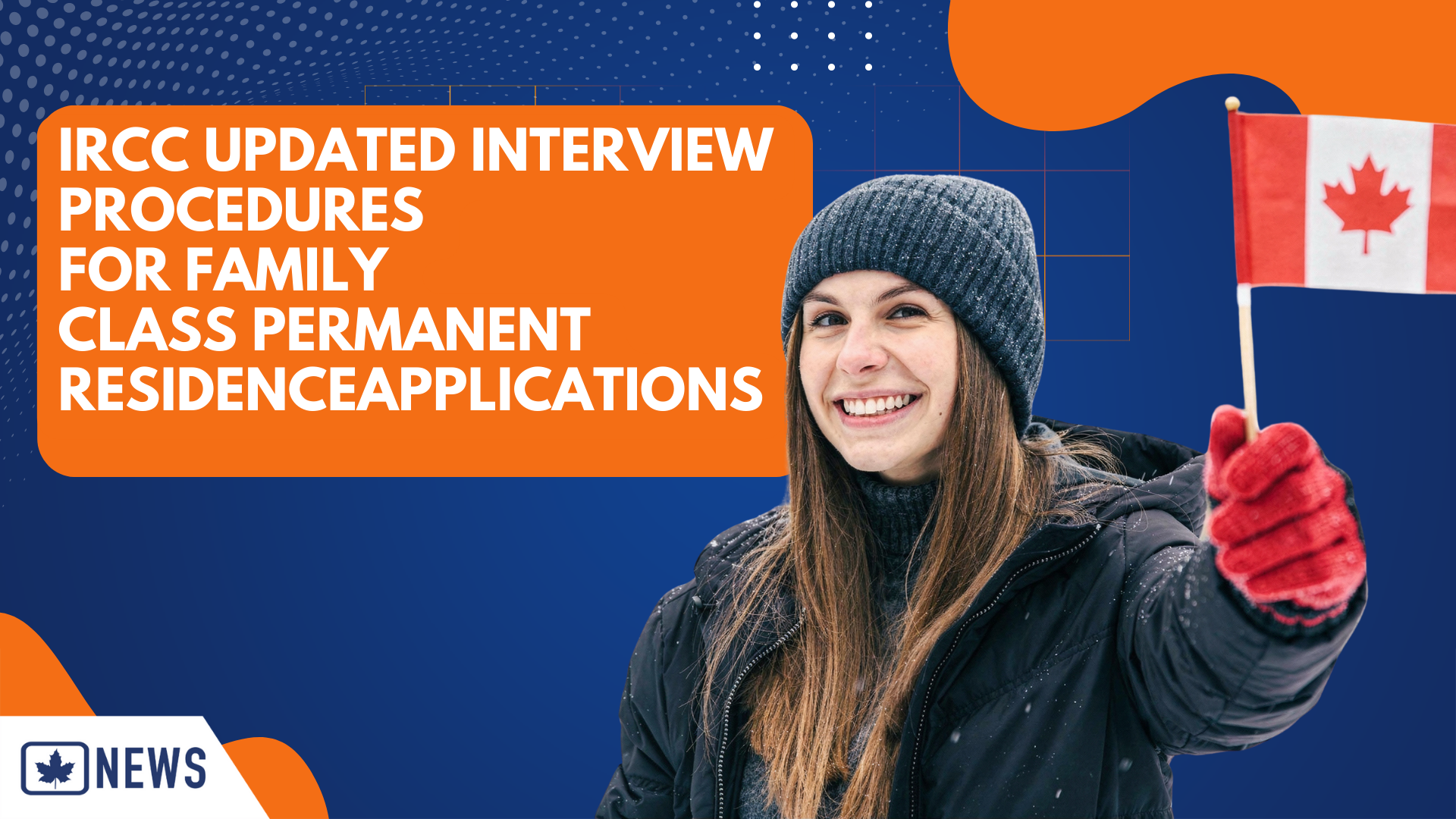 IRCC UPDATED INTERVIEW PROCEDURES FOR FAMILY CLASS PERMANENT RESIDENCE APPLICATIONS