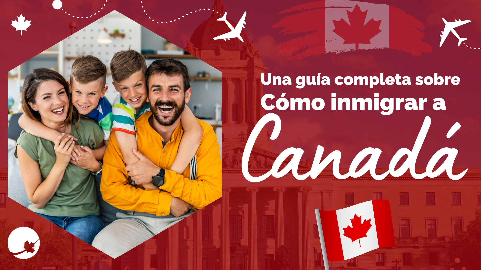 GUÍA COMPLETA SOBRE CÓMO EMIGRAR A CANADÁ