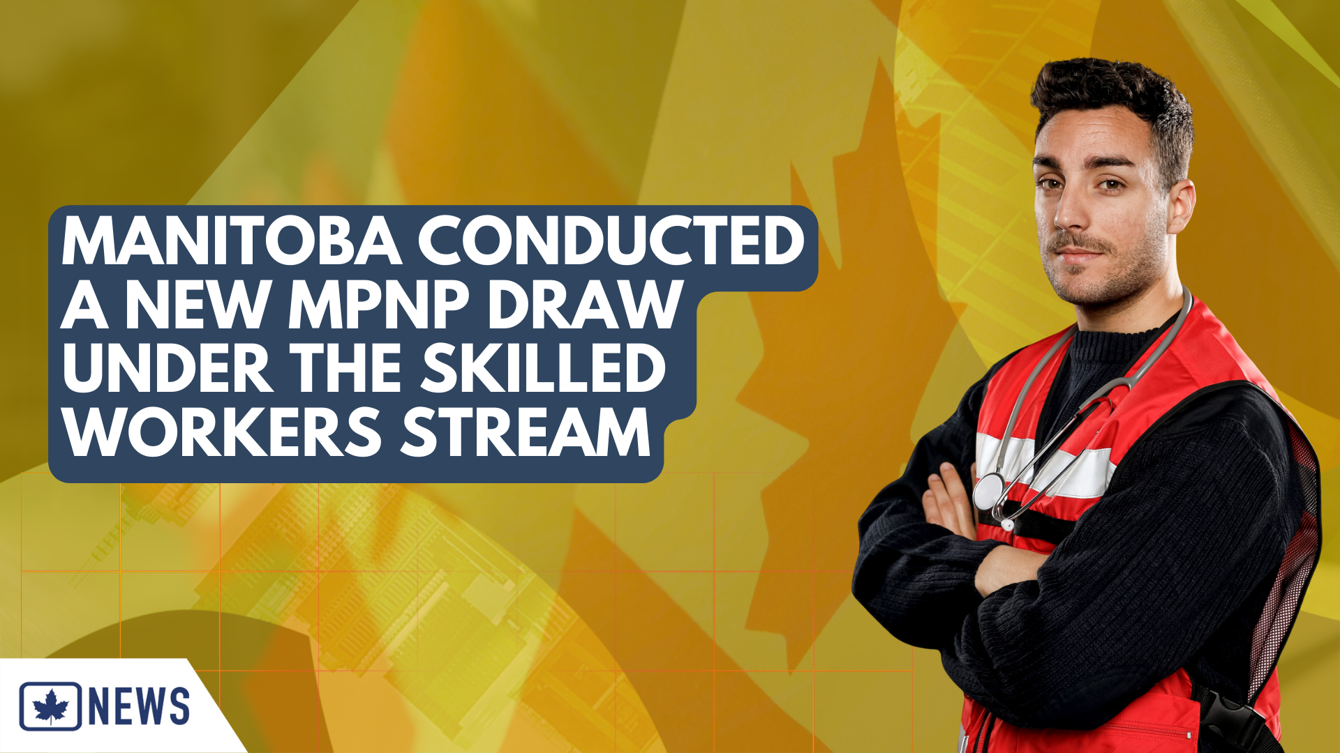 MANITOBA CONDUCTED A NEW MPNP DRAW UNDER THE SKILLED WORKERS STREAM
