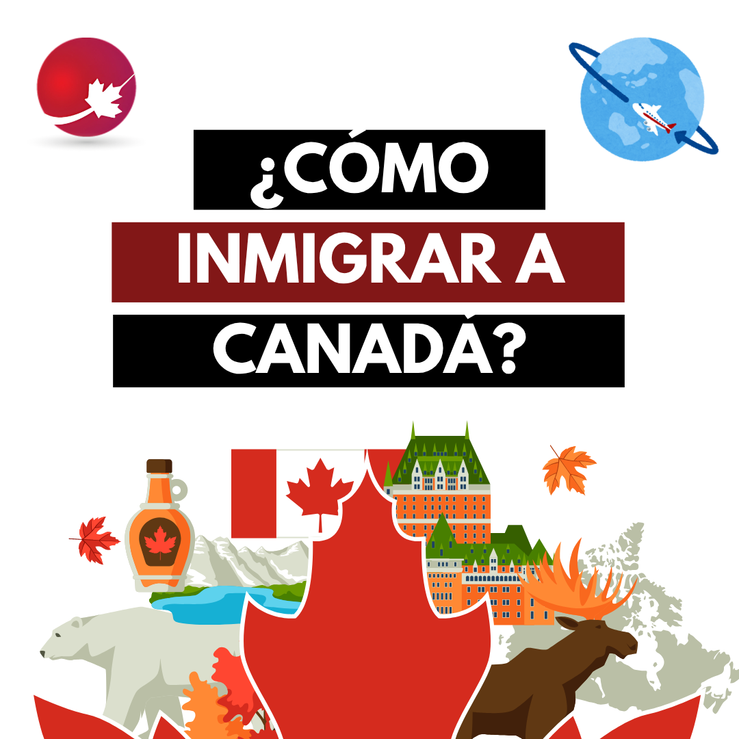 CÓMO EMIGRAR A CANADÁ
